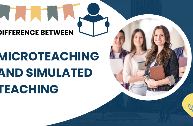 Difference Between Microteaching and Simulated Teaching